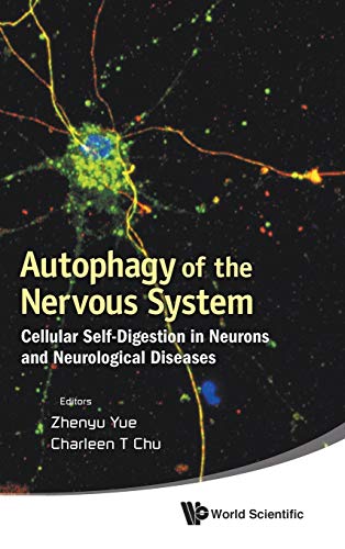 Autophagy of the Nervous System Cellular Self-Digestion in Neurons and Neurolog [Hardcover]