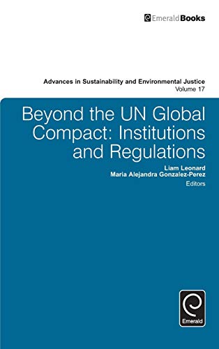 Beyond The Un Global Compact Institutions And Regulations (advances In Sustaina [Hardcover]