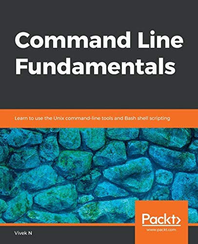 Command Line Fundamentals  Learn to Use the Unix Command-Line Tools and Bash Sh [Paperback]