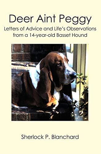 Deer Aint Peggy  Letters of Advice and Life's Observations from a 14-year-old B [Paperback]