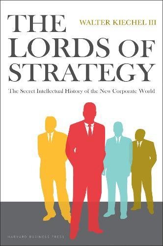 Lords of Strategy: The Secret Intellectual History of the New Corporate World [Hardcover]