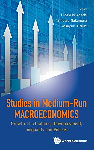 Studies In Medium-Run Macroeconomics Groth, Fluctuations, Unemployment, Inequa [Hardcover]