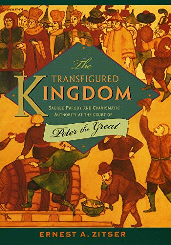 The Transfigured Kingdom Sacred Parody And Charismatic Authority At The Court O [Hardcover]