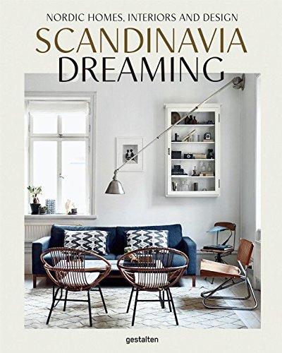 Scandinavia Dreaming: Nordic Homes, Interiors and Design [Hardcover]