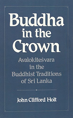 Buddha in the Cron Avalokitesvara in the Buddhist Traditions of Sri Lanka [Hardcover]