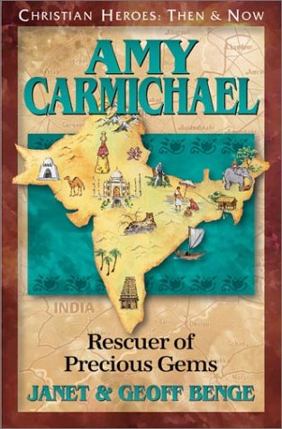 Amy Carmichael: Rescuer Of Precious Gems (christian Heroes: Then & Now) [Paperback]