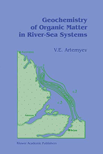 Geochemistry of Organic Matter in River-Sea Systems [Hardcover]