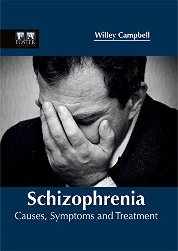 Schizophrenia Causes, Symptoms and Treatment [Hardcover]