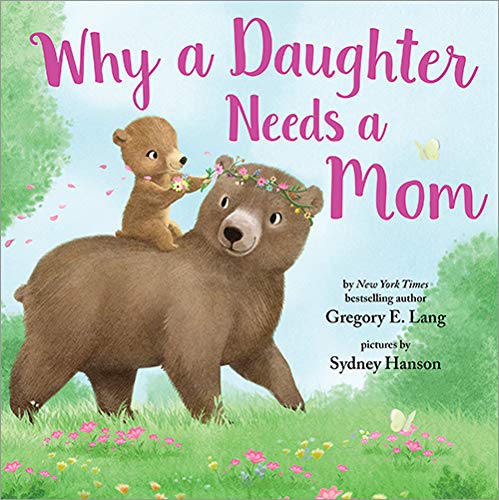 Why a Daughter Needs a Mom [Hardcover]