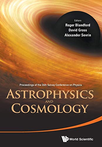 Astrophysics And Cosmology - Proceedings Of The 26th Solvay Conference On Physic [Paperback]