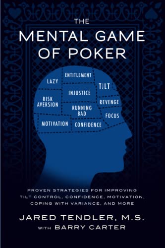 The Mental Game Of Poker Proven Strategies For Improving Tilt Control, Confiden [Paperback]