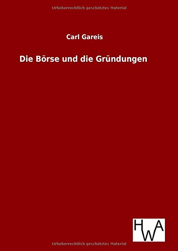 Die Brse Und Die Grndungen (german Edition) [Hardcover]