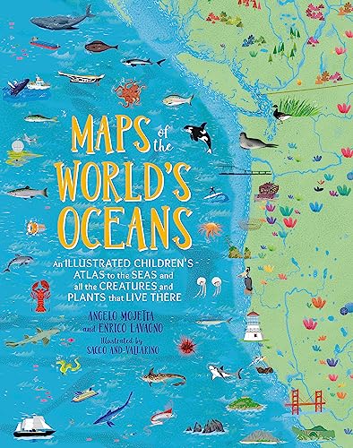 Maps of the World's Oceans: An Illustrated Children's Atlas to the Seas  [Hardcover]