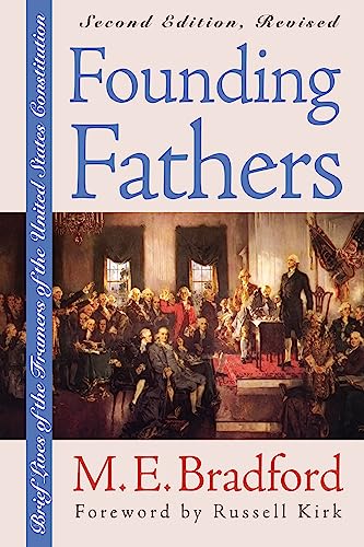 Founding Fathers Brief Lives Of The Framers Of The United States Constitution S [Paperback]