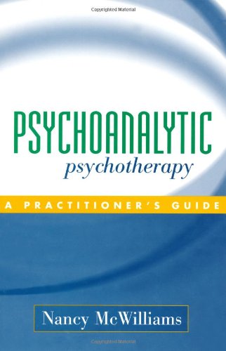 Psychoanalytic Psychotherapy: A Practitioner's Guide [Hardcover]