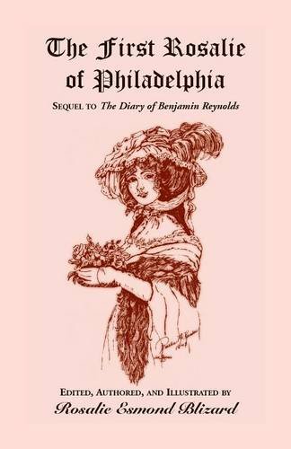 The First Rosalie Of Philadelphia Sequel To The Diary Of Benjamin Reynolds [Paperback]