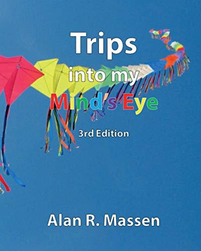 Trips Into My Mind's Eye [Paperback]