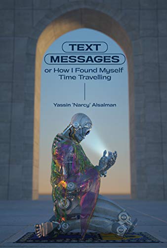 Text Messages: or How I Found Myself Time Traveling [Paperback]