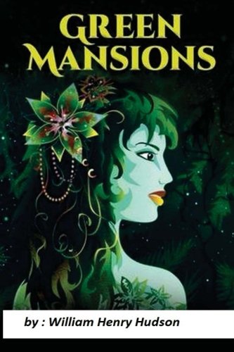 Green Mansions A Romance Of The Tropical Forest [Paperback]