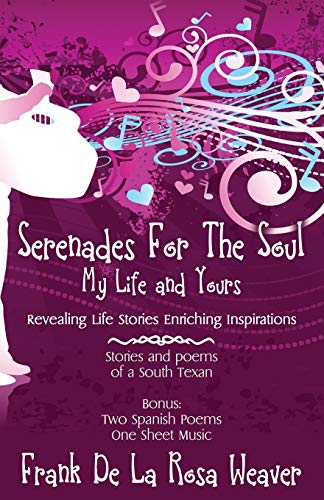 Serenades For The Soul My Life And Yours [Paperback]