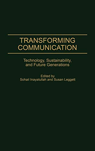 Transforming Communication Technology, Sustainability, and Future Generations [Hardcover]