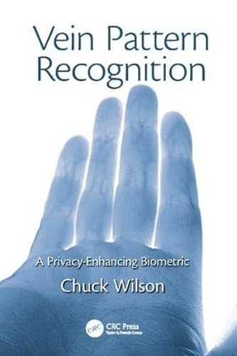 Vein Pattern Recognition A Privacy-Enhancing Biometric [Paperback]