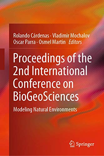 Proceedings of the 2nd International Conference on BioGeoSciences: Modeling Natu [Hardcover]