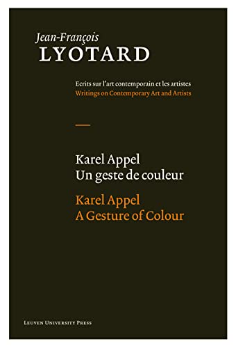 Karel Appel, A Gesture Of Colour (jean-Fran?ois Lyotard: Writings On Contemporar [Hardcover]