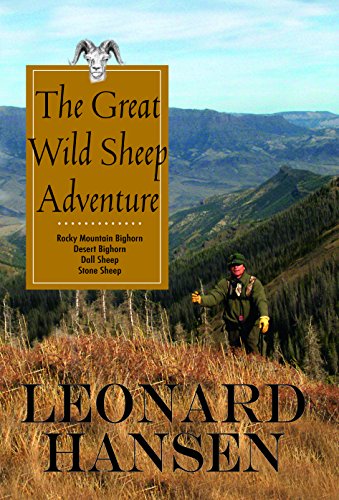 The Great Wild Sheep Adventure -- Hunting Rocky Mountain Bighorn, Desert Bighorn [Hardcover]