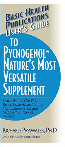 User's Guide to Pycnogenol: Learn How to Use