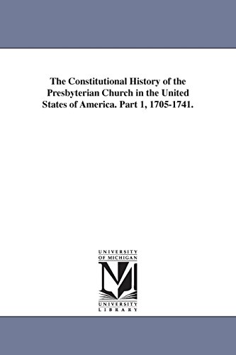 Constitutional History of the Presbyterian Church in the United States of Americ [Unknon]