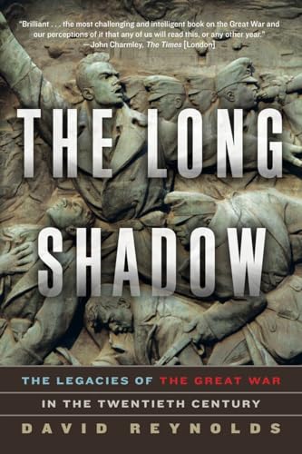 The Long Shadow: The Legacies of the Great War in the Twentieth Century [Paperback]