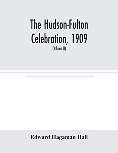 Hudson-Fulton Celebration, 1909, The Fourth Annual Report Of The Hudson-Fulton C