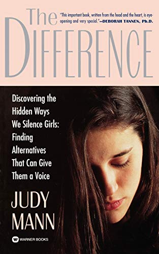 The Difference Discovering the Hidden Ways We Silence Girls - Finding Alternati [Paperback]