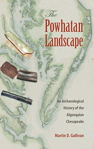 The Pohatan Landscape An Archaeological History Of The Algonquian Chesapeake ( [Hardcover]