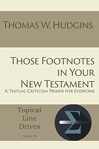 Those Footnotes In Your Ne Testament A Textual Criticism Primer For Everyone ( [Paperback]