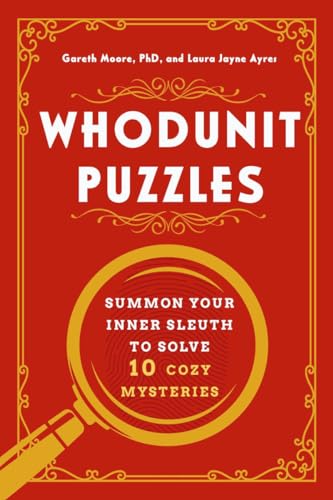 Whodunit Puzzles: Summon Your Inner Sleuth to Solve 10 Cozy Mysteries [Paperback]