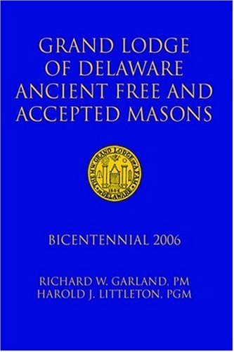 Grand Lodge Of Delaare Ancient Free And Accepted Masons Bicentennial 2006 [Hardcover]