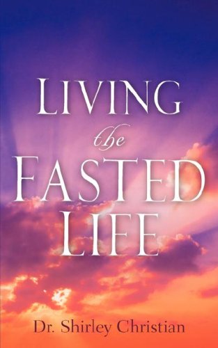 Living The Fasted Life [Paperback]