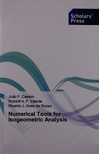 Numerical Tools For Isogeometric Analysis [Paperback]