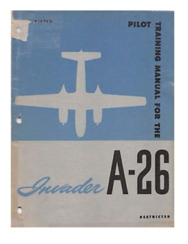 Pilot Training Manual For The Invader A-26 [Paperback]