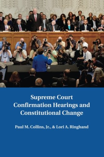 Supreme Court Confirmation Hearings and Constitutional Change [Paperback]