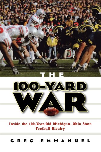 The 100-Yard War Inside the 100-Year-Old Michigan-Ohio State Football Rivalry [Paperback]