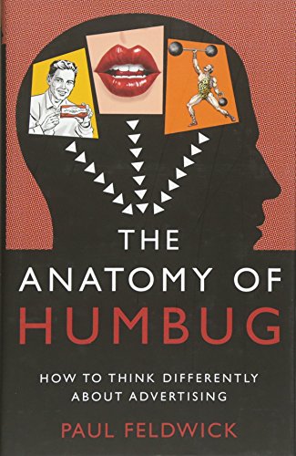 The Anatomy Of Humbug Ho To Think Differently About Advertising [Hardcover]