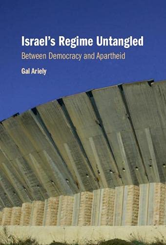 Israel's Regime Untangled Between Democracy and Apartheid [Hardcover]