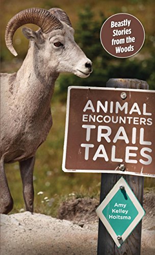 Animal Encounters Trail Tales: Beastly Stories From The Woods [Paperback]