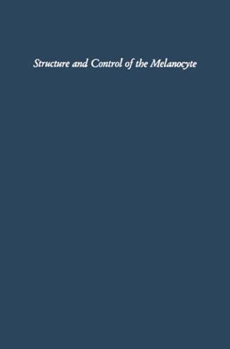 Structure and Control of the Melanocyte: Sixth International Pigment Cell Confer [Paperback]