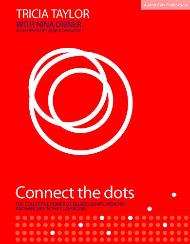 Connect the Dots: The Collective Power of Relationships, Memory and Mindset in t [Paperback]