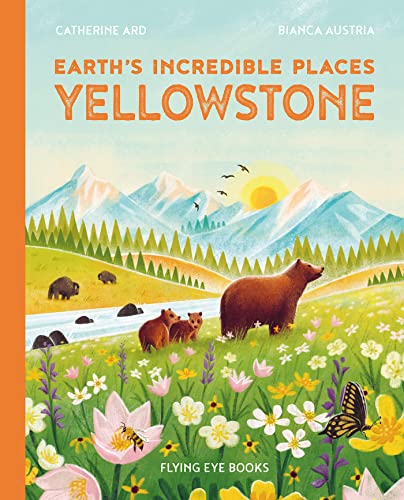 Earth's Incredible Places: Yellowstone [Hardcover]