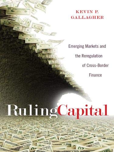 Ruling Capital: Emerging Markets And The Rere